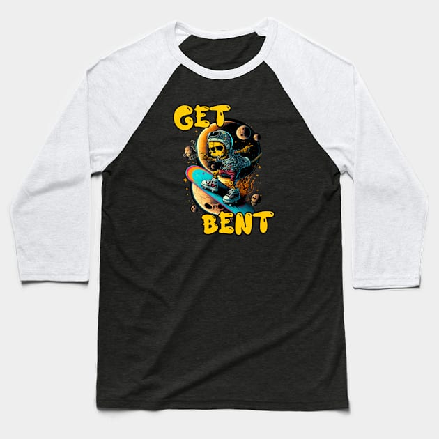 Get bent Baseball T-Shirt by The Outsiders